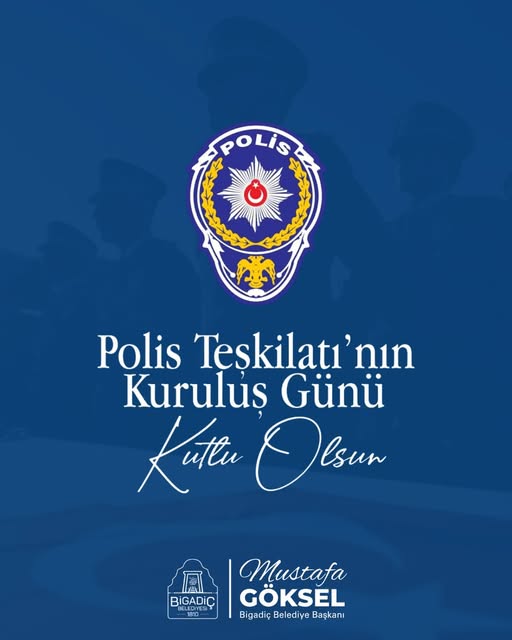 Bigadiç Belediyesi'nden Polis Teşkilatı'na 181. Yıl Kutlama Mesajı
