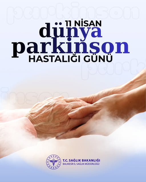 Balıkesir'den Parkinson Günü Açıklaması: Erken Teşhis Yaşam Kalitesini Artırıyor
