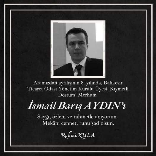 Balıkesir Ticaret Odası'ndan Anma Mesajı: İsmail Barış Aydın'a Saygı