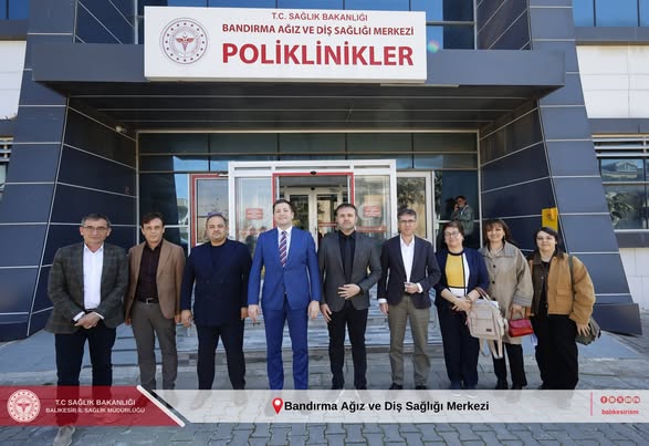Bandırma Ağız ve Diş Sağlığı Merkezi'nde İl Müdürü'nden Yerinde İnceleme