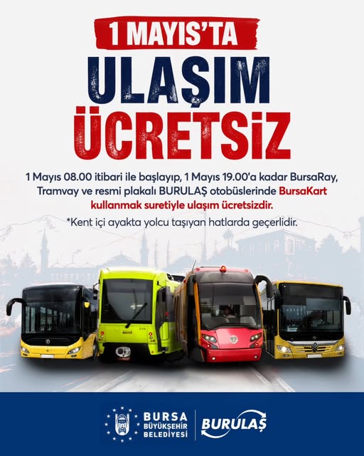 Bursa'da 1 Mayıs'ta Toplu Taşıma Ücretsiz: İşte Saatler ve Detaylar