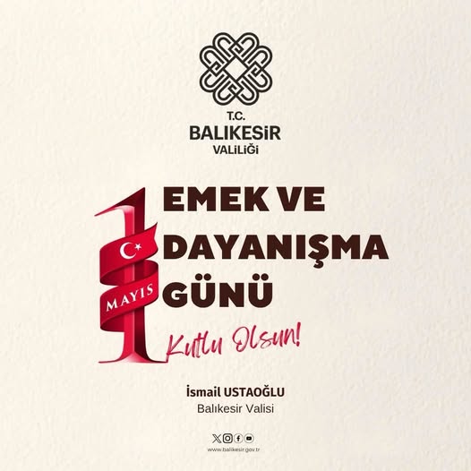 Balıkesir Valisi İsmail Ustaoğlu'ndan 1 Mayıs Mesajı