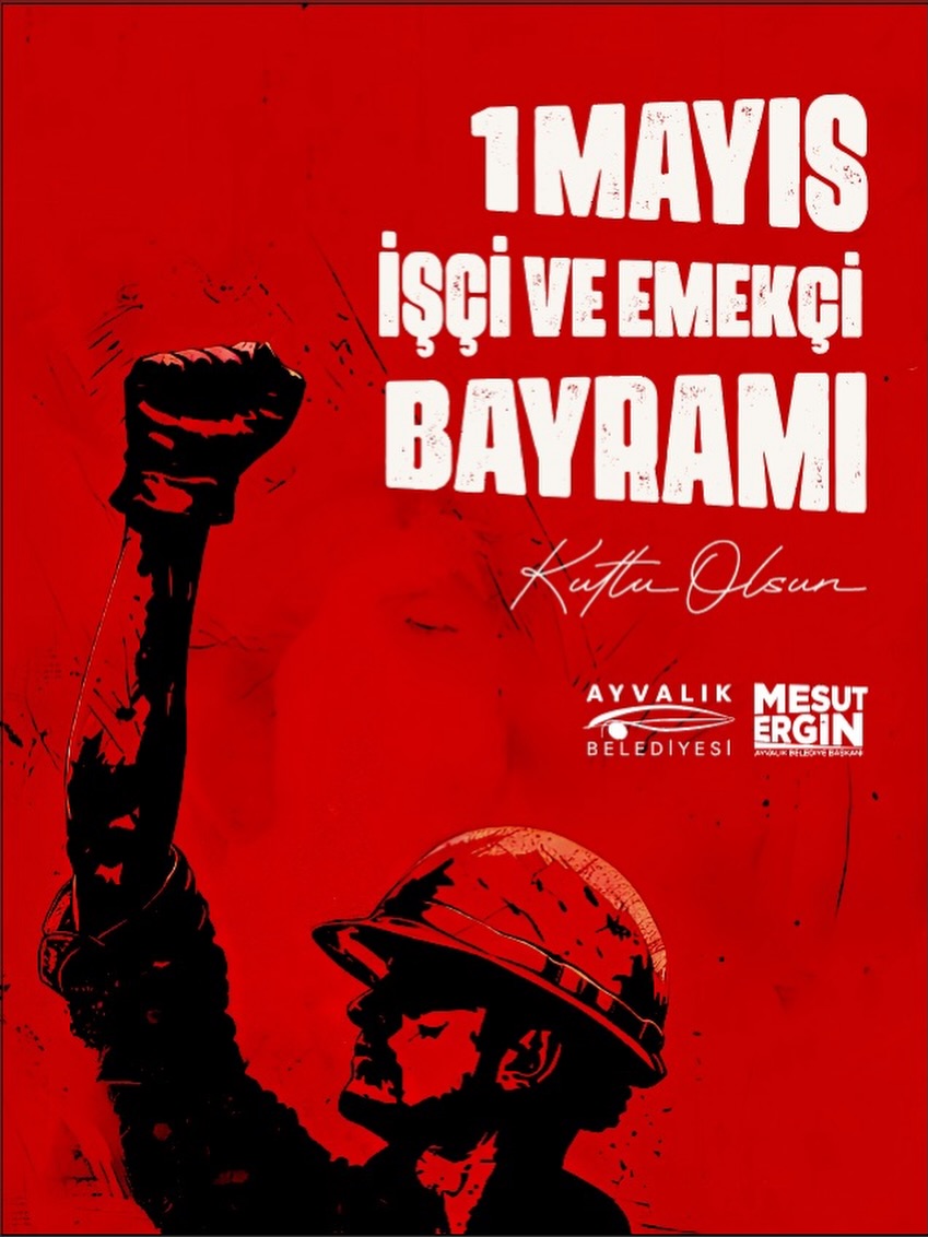 Ayvalık Belediyesi'nden 1 Mayıs Mesajı: Emeğin Görünmeyen Yüzü