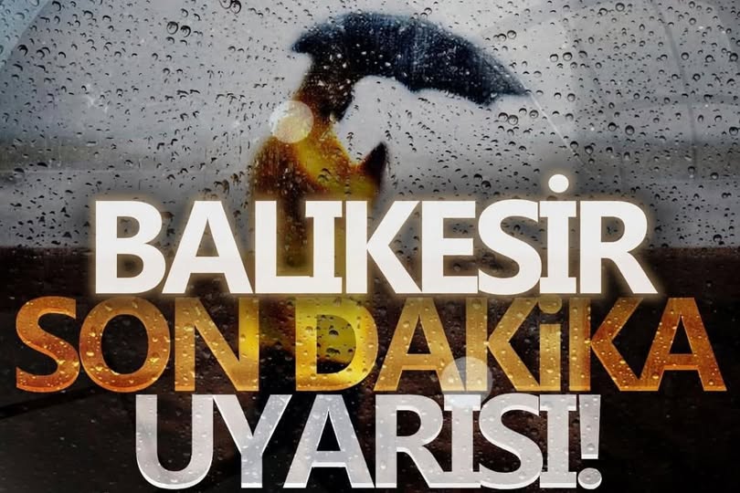 Balıkesir'de 13 İlçe İçin Kuvvetli Sağanak Uyarısı: 14 Mayıs Perşembe