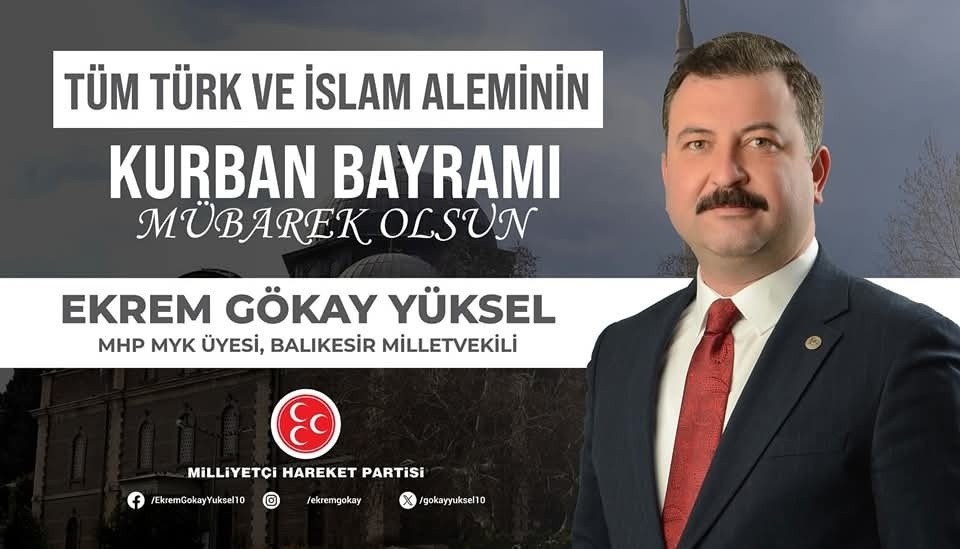 MHP'li Ekrem Gökay Yüksel'den Kurban Bayramı mesajı