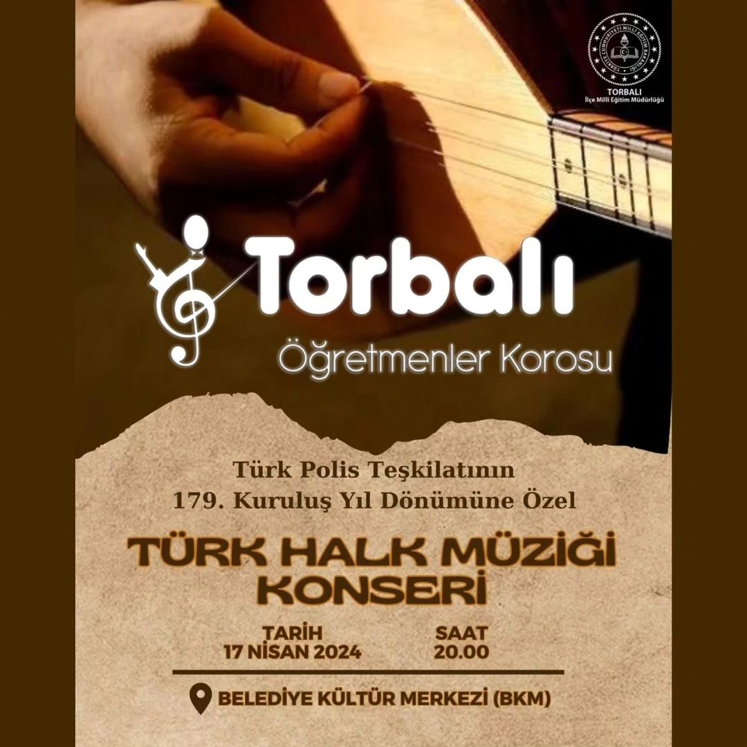 Torbalı Öğretmenler Korosu, Türk Polis Teşkilatı'nın 179. kuruluş yılında Türk Halk Müziği Konseri düzenliyor.