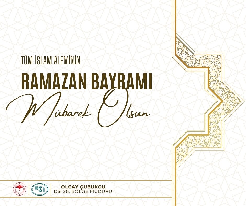 DSİ 25. Bölge Müdürlüğü'nden Bayram Mesajı