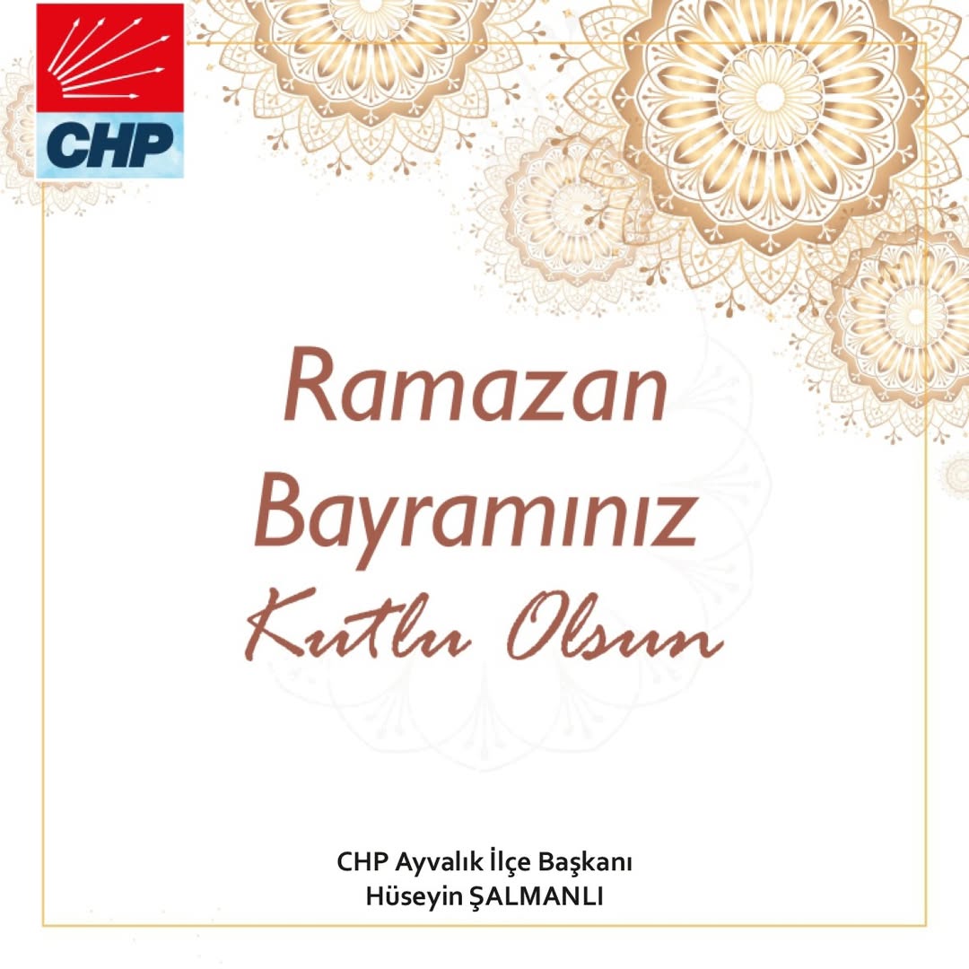 Ayvalık'ta Bayram Coşkusu: CHP İlçe Başkanı’ndan Ramazan Bayramı Mesajı