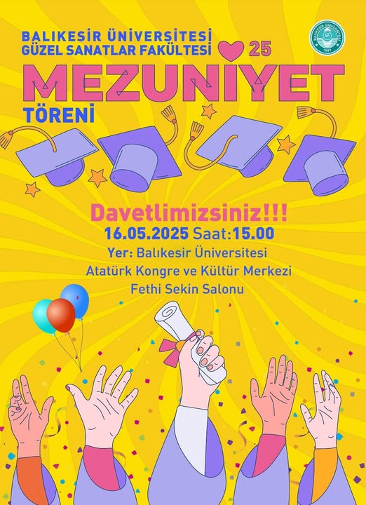 Balıkesir Üniversitesi Güzel Sanatlar Fakültesi Mezuniyet Töreni 2025'te Düzenlenecek