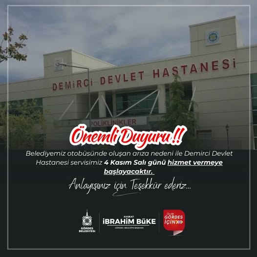 Gördes Belediyesi Demirci Hastanesi Servisi Yeni Tarihte Yeniden Hizmete Giriyor